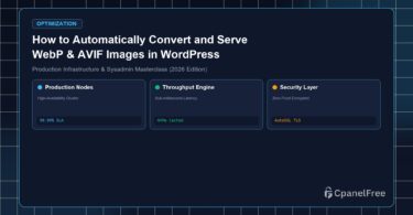 How to Automatically Convert and Serve WebP & AVIF Images in WordPress - CpanelFree Guide