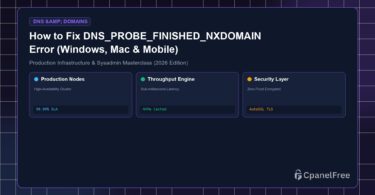 How to Fix DNS_PROBE_FINISHED_NXDOMAIN Error (Windows, Mac & Mobile) - CpanelFree Guide