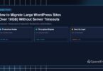 How to Migrate Large WordPress Sites (Over 10GB) Without Server Timeouts - CpanelFree Guide