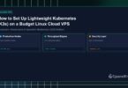 How to Set Up Lightweight Kubernetes (K3s) on a Budget Linux Cloud VPS - CpanelFree Guide