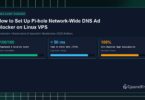 How to Set Up Pi-hole Network-Wide DNS Ad Blocker on Linux VPS - CpanelFree Guide