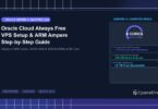 Oracle Cloud Always Free VPS Setup & ARM Ampere Step-by-Step Guide - CpanelFree Guide